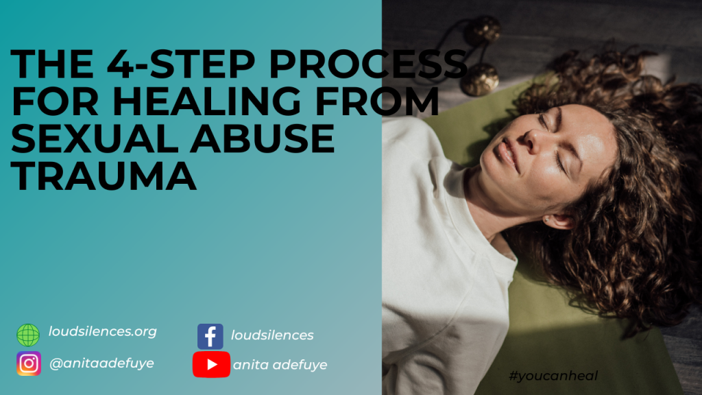 THE 4-STEP PROCESS FOR HEALING FROM SEXUAL ABUSE TRAUMA - LoudS…