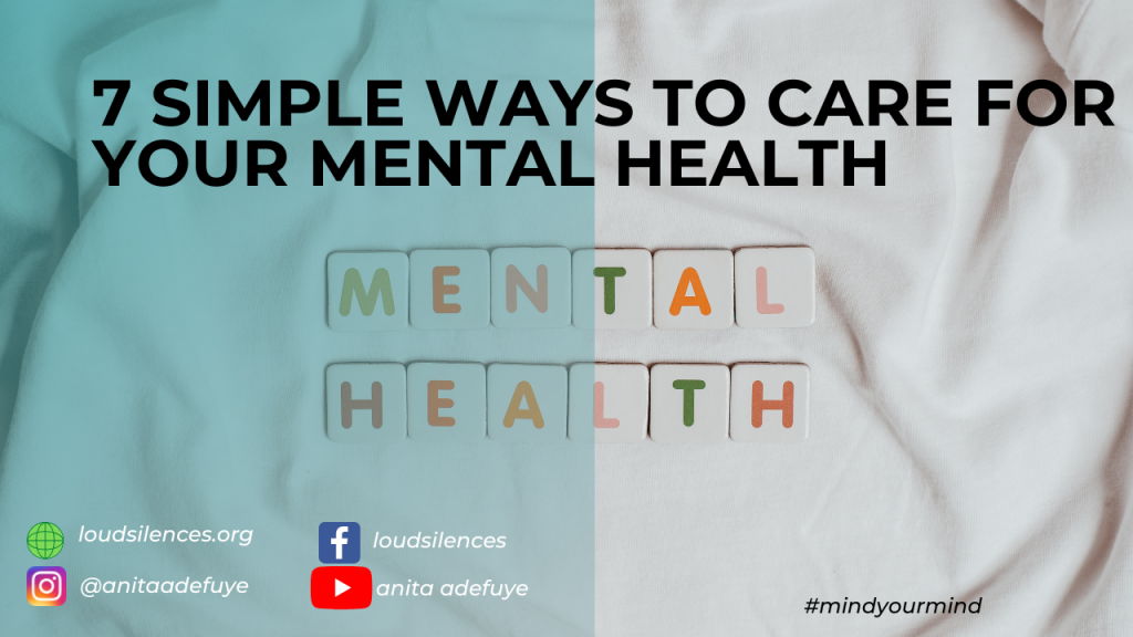 7 SIMPLE WAYS TO CARE FOR YOUR MENTAL HEALTH