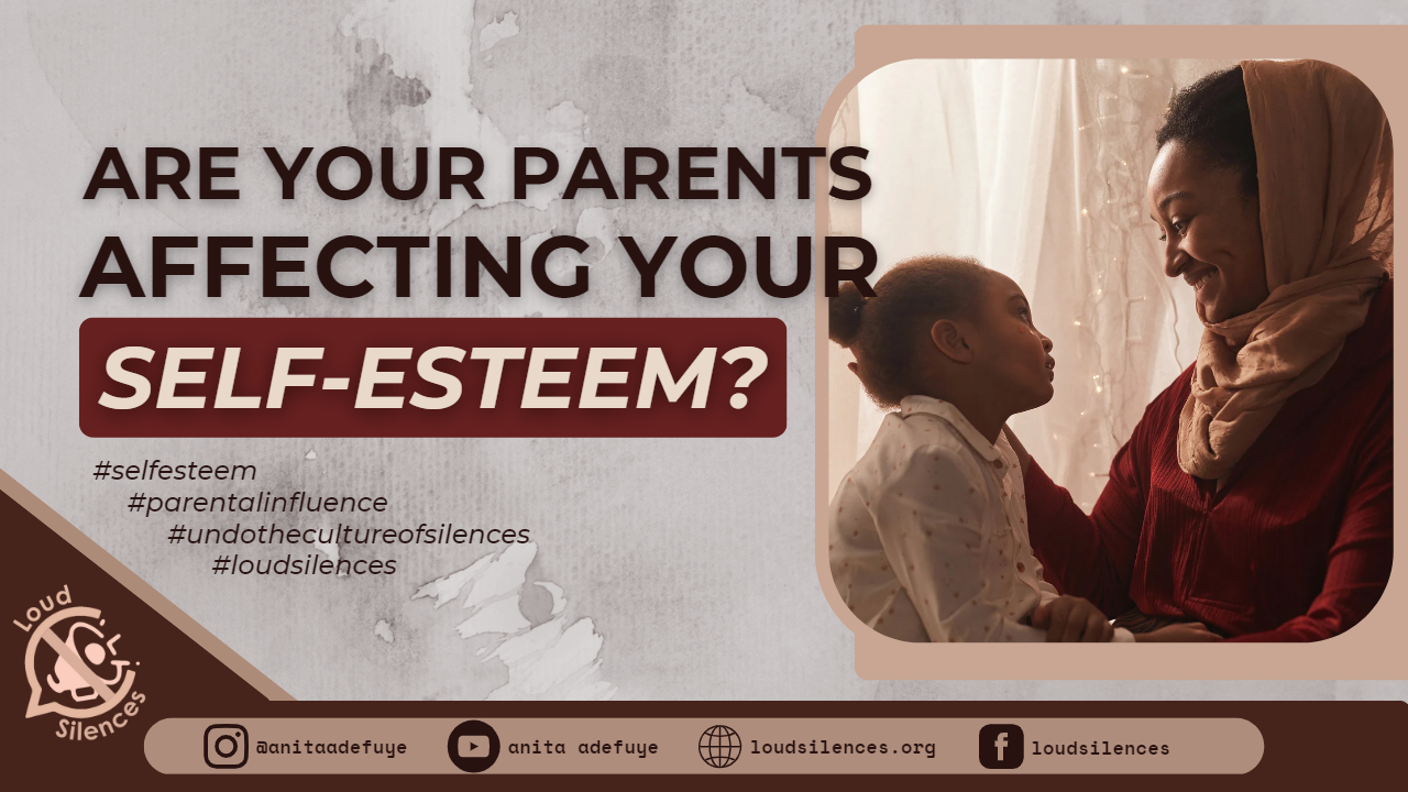 ARE YOUR PARENTS AFFECTING YOUR SELF-ESTEEM?
