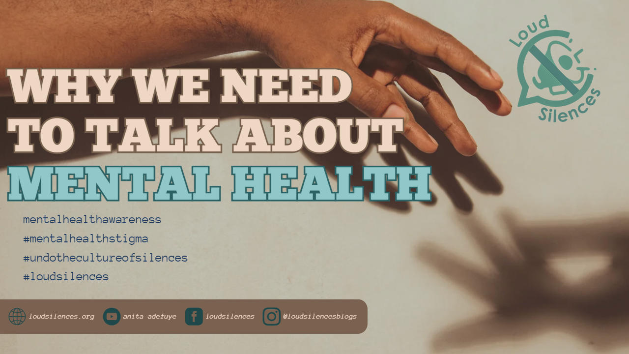 WHY WE NEED TO TALK ABOUT MENTAL HEALTH