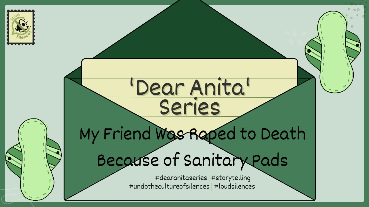 Dear Anita – My Friend Was Raped to Death Because of Sanitary Pads